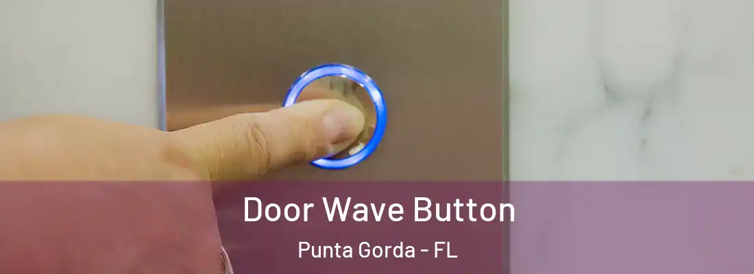  Door Wave Button Punta Gorda - FL