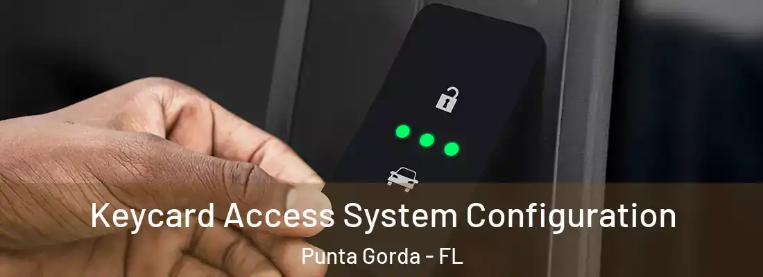  Keycard Access System Configuration Punta Gorda - FL
