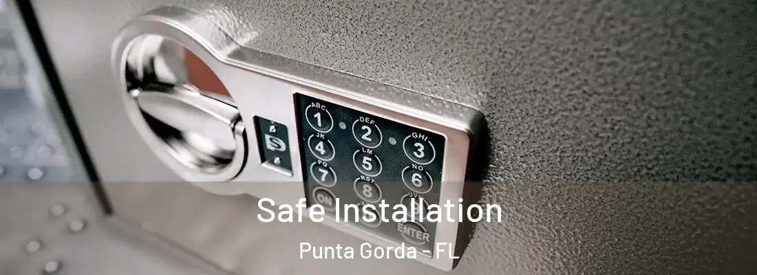  Safe Installation Punta Gorda - FL