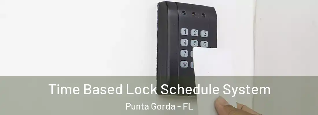  Time Based Lock Schedule System Punta Gorda - FL