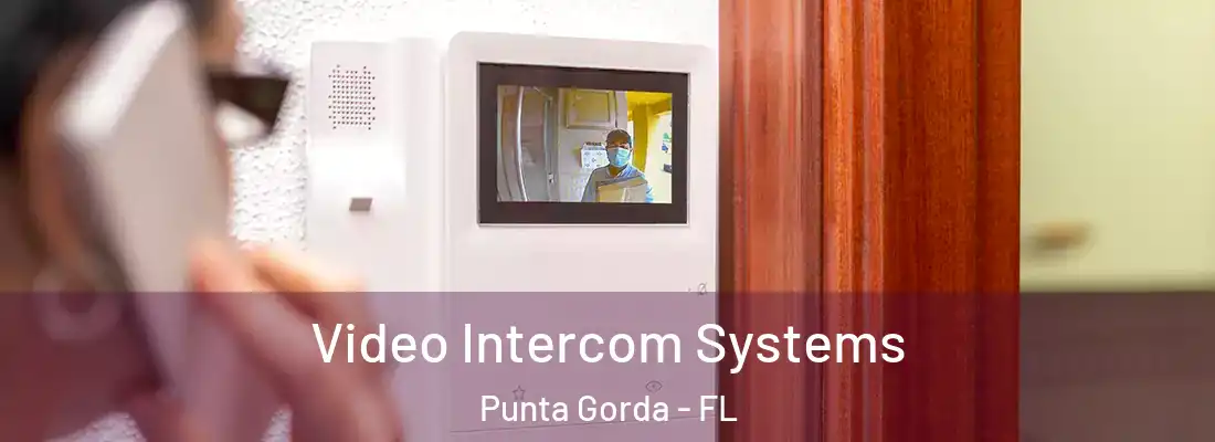  Video Intercom Systems Punta Gorda - FL